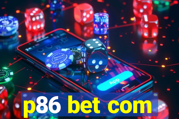 p86 bet com